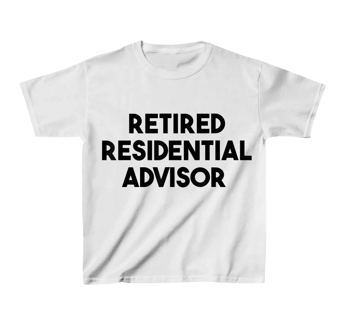 Womens Residential Advisor Retirement - Retired Residential Advisor T-Shirt, Kid T-Shirt and Women T-Shirt