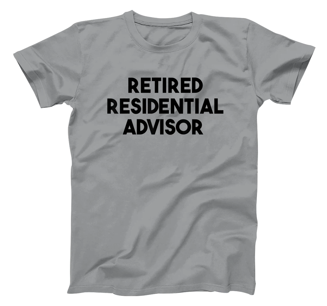 Womens Residential Advisor Retirement - Retired Residential Advisor T-Shirt, Kid T-Shirt and Women T-Shirt