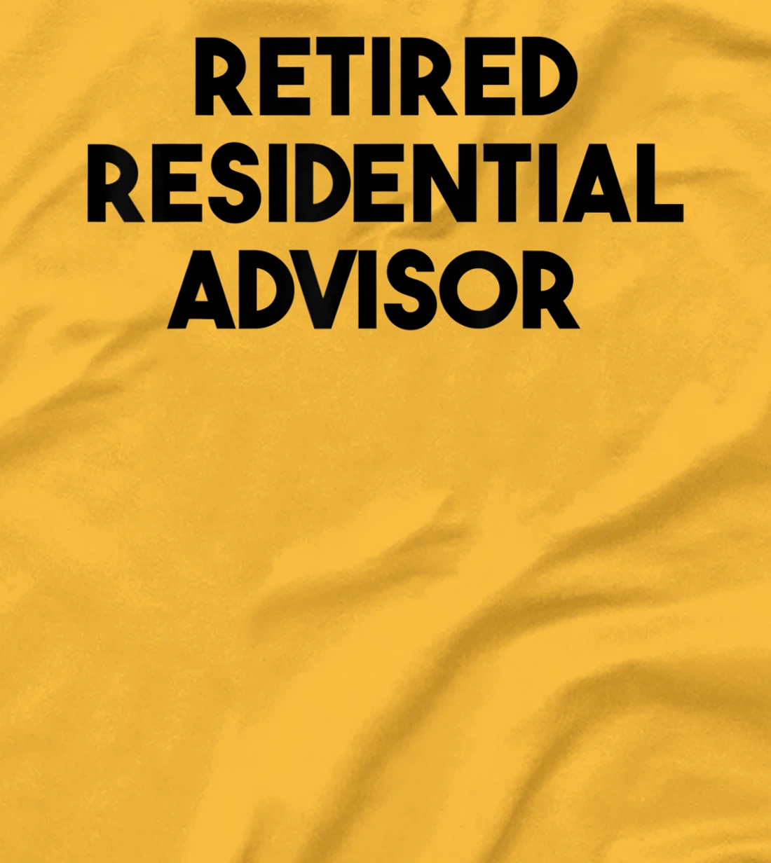 Womens Residential Advisor Retirement - Retired Residential Advisor T-Shirt, Kid T-Shirt and Women T-Shirt