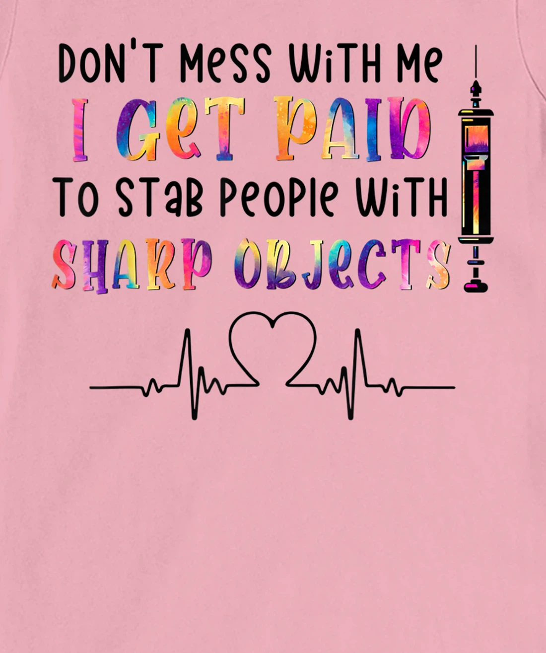 Womens qXpw I Get Paid To Stab People Nurse Nursing Life T-Shirt, Women T-Shirt