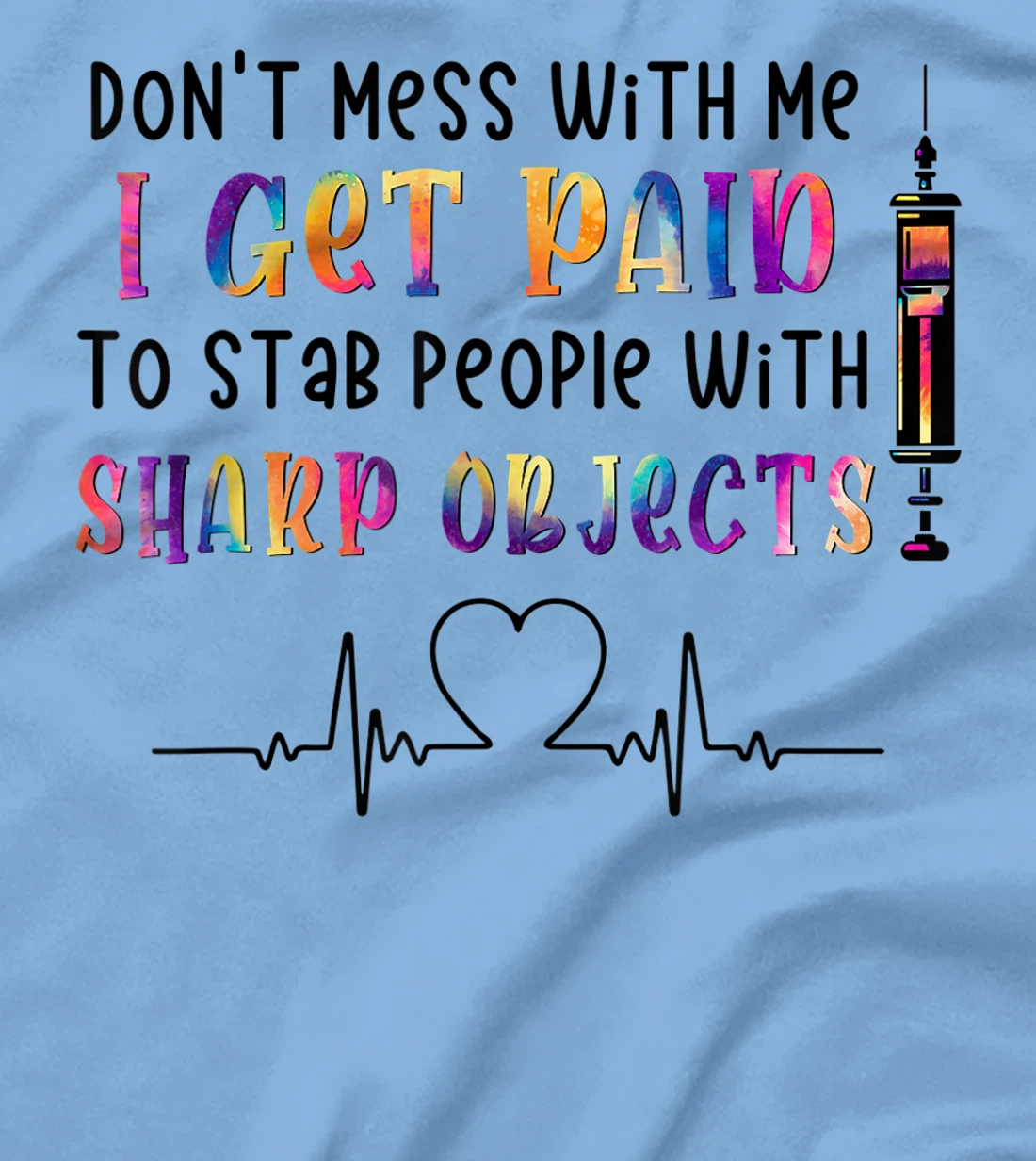 Womens qXpw I Get Paid To Stab People Nurse Nursing Life T-Shirt, Women T-Shirt
