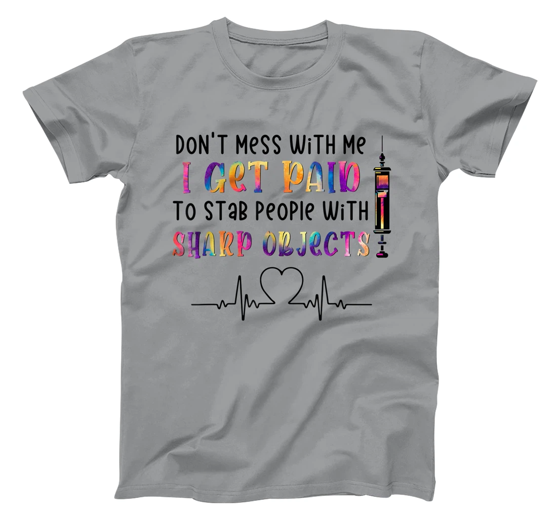 Womens qXpw I Get Paid To Stab People Nurse Nursing Life T-Shirt, Women T-Shirt