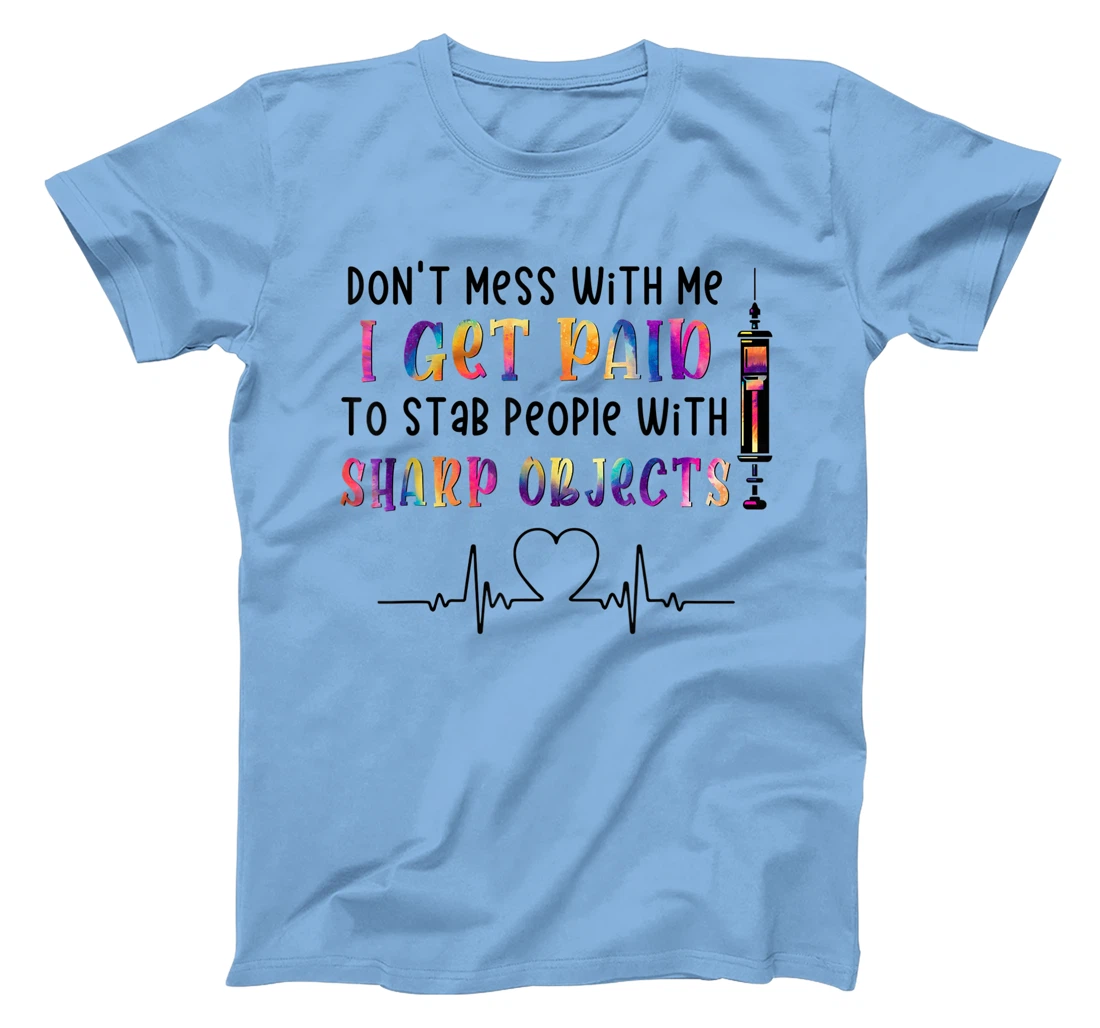 Womens qXpw I Get Paid To Stab People Nurse Nursing Life T-Shirt, Women T-Shirt