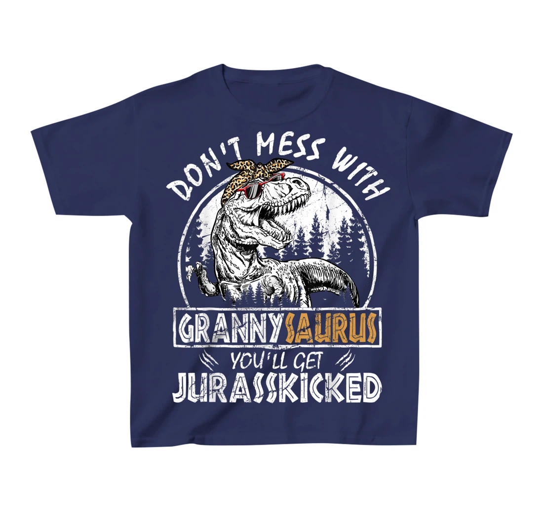 Don't Mess With Grannysaurus Youll Get Jurasskicked Granny T-Shirt, Kid T-Shirt and Women T-Shirt