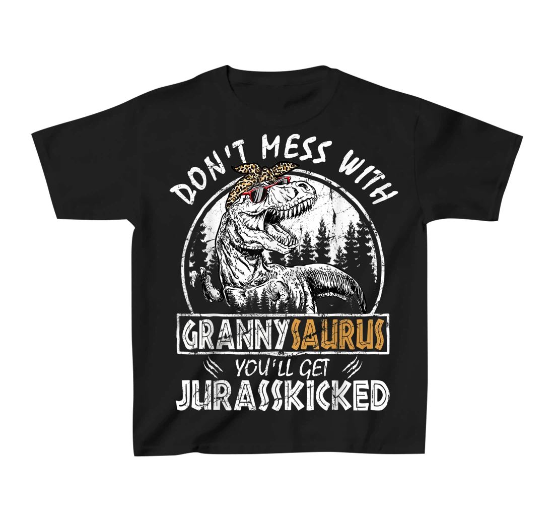 Don't Mess With Grannysaurus Youll Get Jurasskicked Granny T-Shirt, Kid T-Shirt and Women T-Shirt