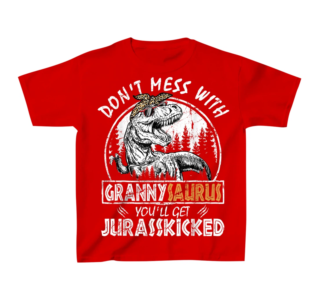 Don't Mess With Grannysaurus Youll Get Jurasskicked Granny T-Shirt, Kid T-Shirt and Women T-Shirt