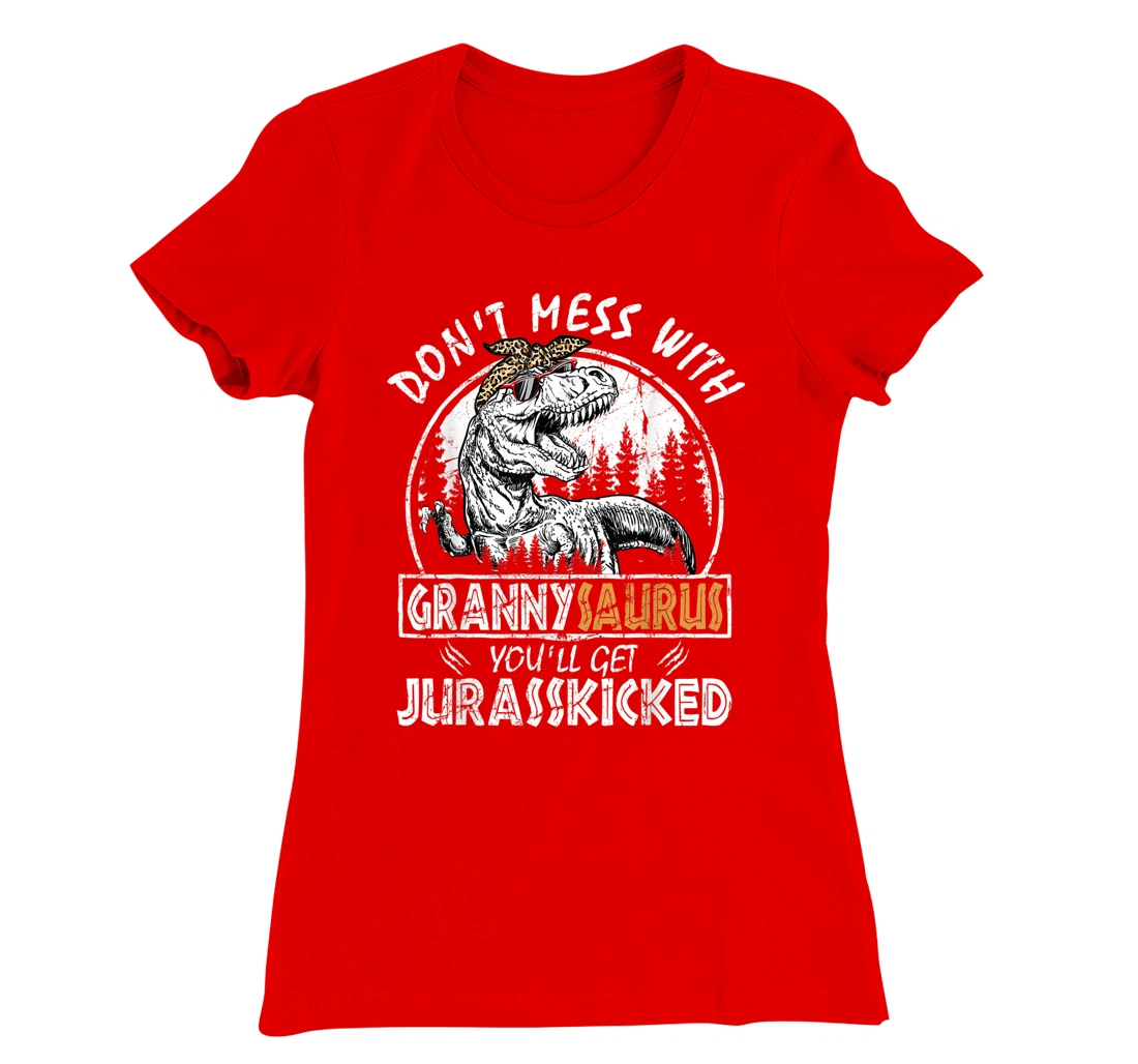 Don't Mess With Grannysaurus Youll Get Jurasskicked Granny T-Shirt, Kid T-Shirt and Women T-Shirt
