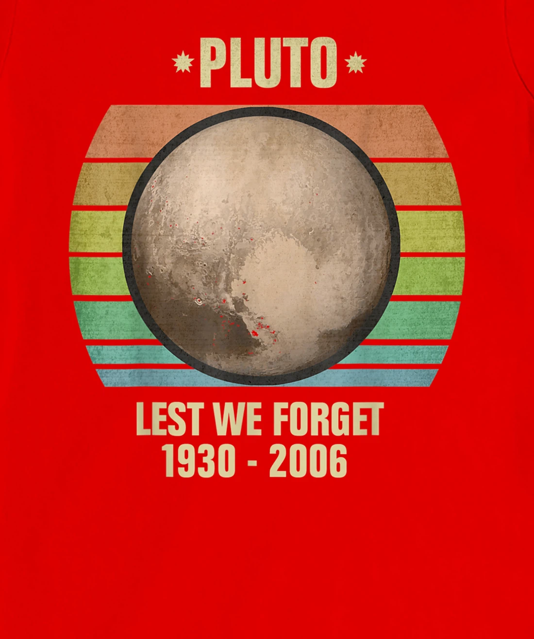 Lest We Forget Pluto Sunset Retro Tee. Science Space T-Shirt, Kid T-Shirt and Women T-Shirt