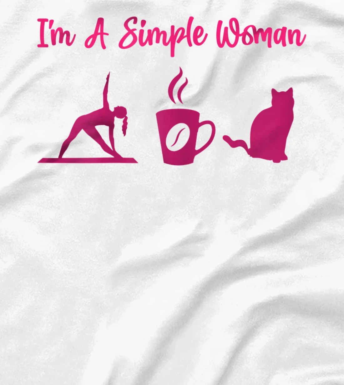 I'm A Simple Woman for a Cat Lover or Cat Owner T-Shirt, Women T-Shirt