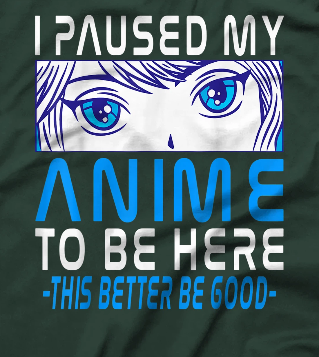 I Paused My Anime To Be Here. Anime Merch. Gamer Anime Girl T-Shirt, Kid T-Shirt and Women T-Shirt