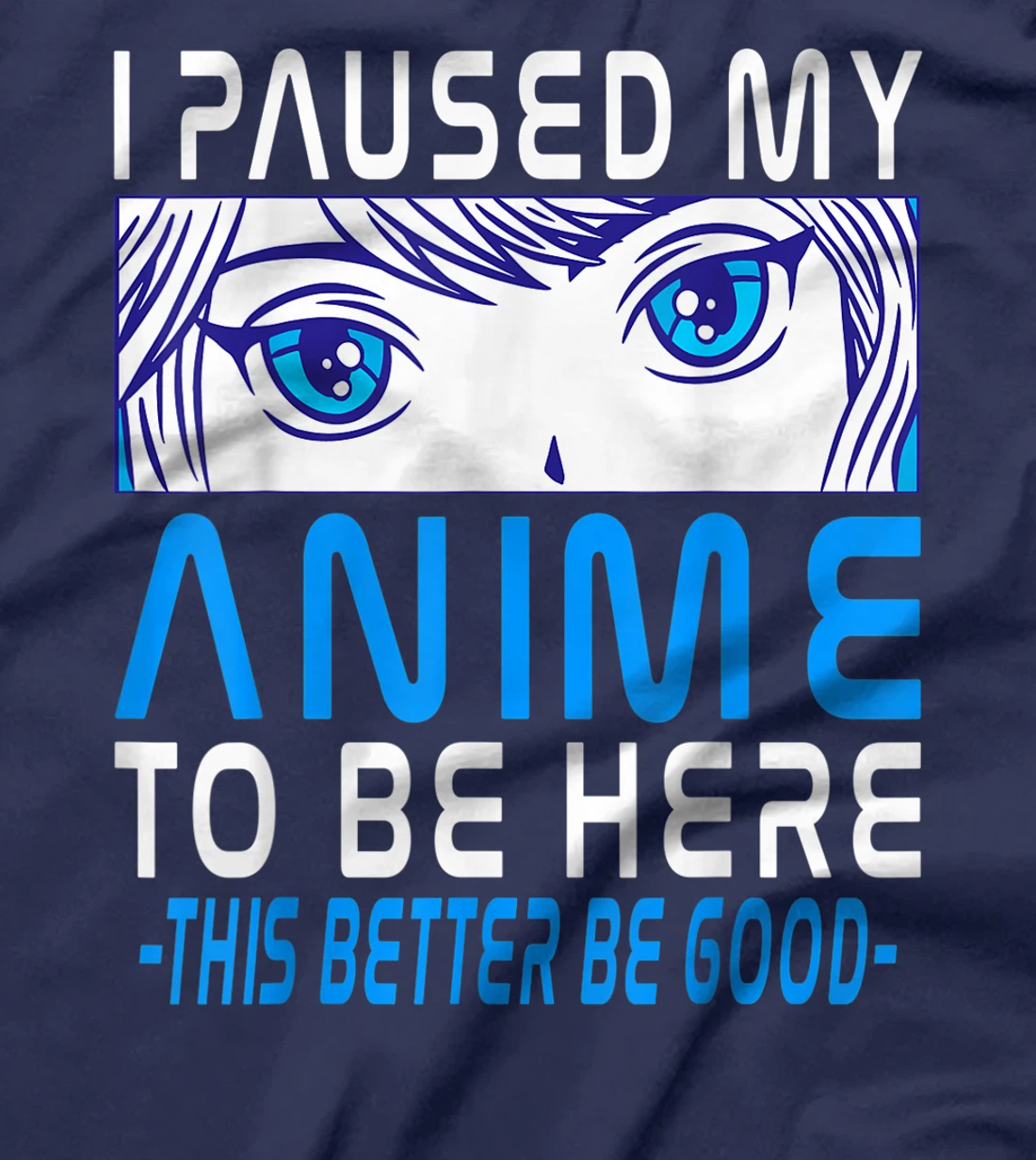 I Paused My Anime To Be Here. Anime Merch. Gamer Anime Girl T-Shirt, Kid T-Shirt and Women T-Shirt