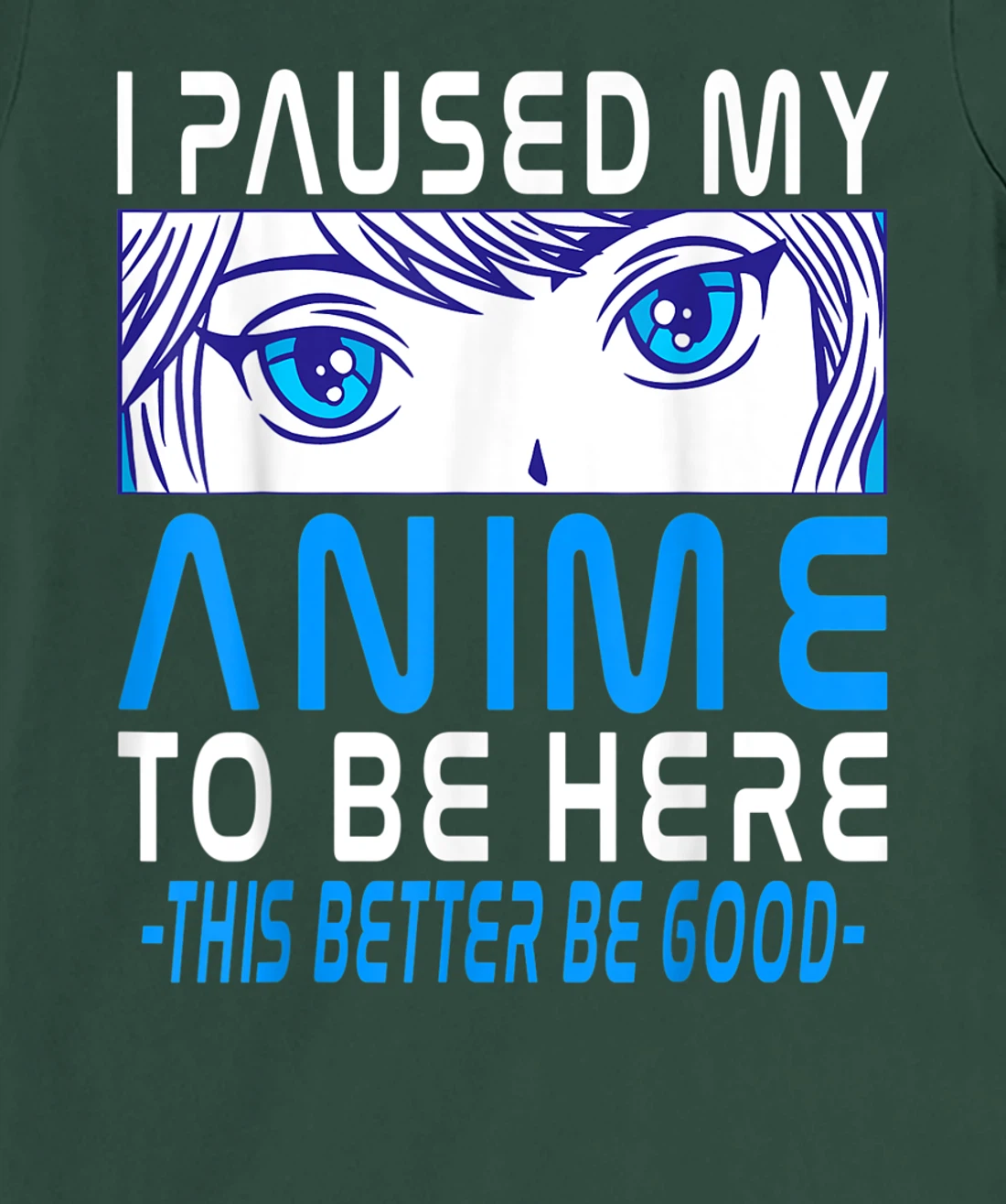 I Paused My Anime To Be Here. Anime Merch. Gamer Anime Girl T-Shirt, Kid T-Shirt and Women T-Shirt