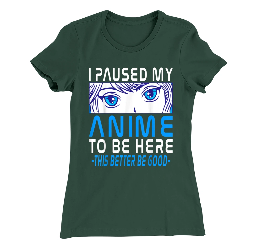 I Paused My Anime To Be Here. Anime Merch. Gamer Anime Girl T-Shirt, Kid T-Shirt and Women T-Shirt