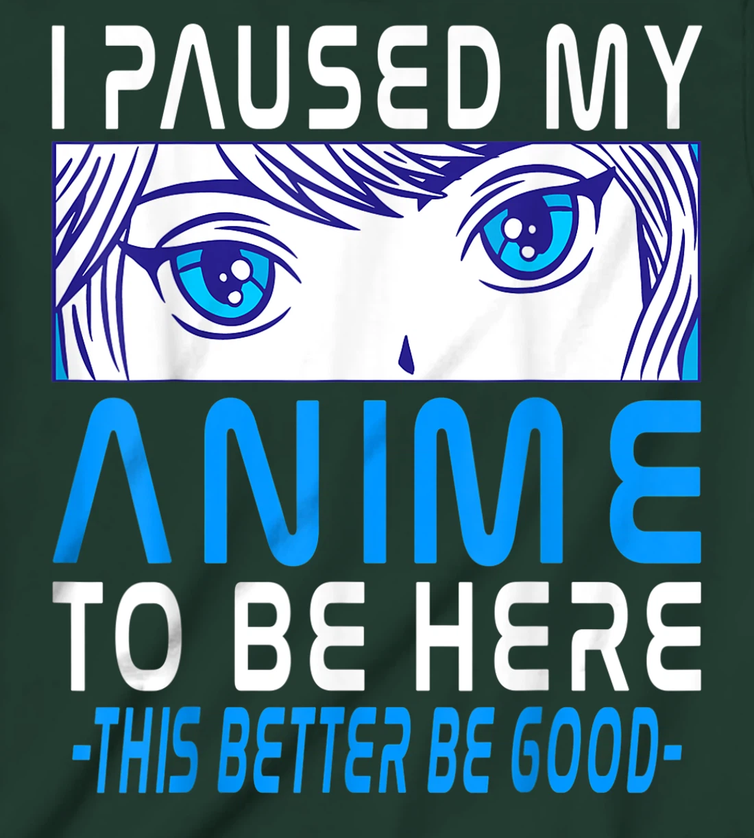 I Paused My Anime To Be Here. Anime Merch. Gamer Anime Girl T-Shirt, Kid T-Shirt and Women T-Shirt
