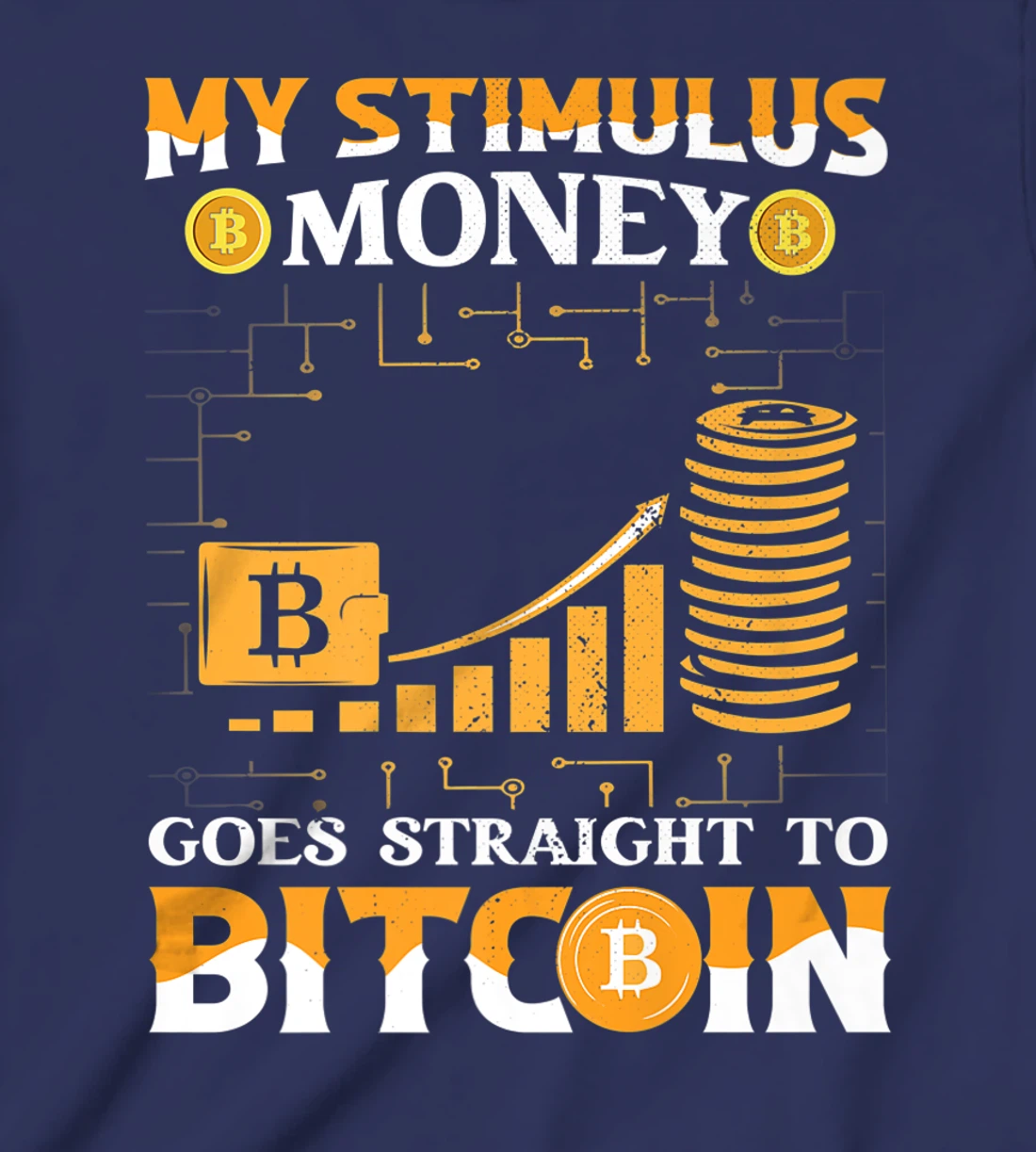 Stimulus Goes Straight To Bitcoin BTC Cryptocurrency T-Shirt, Kid T-Shirt and Women T-Shirt