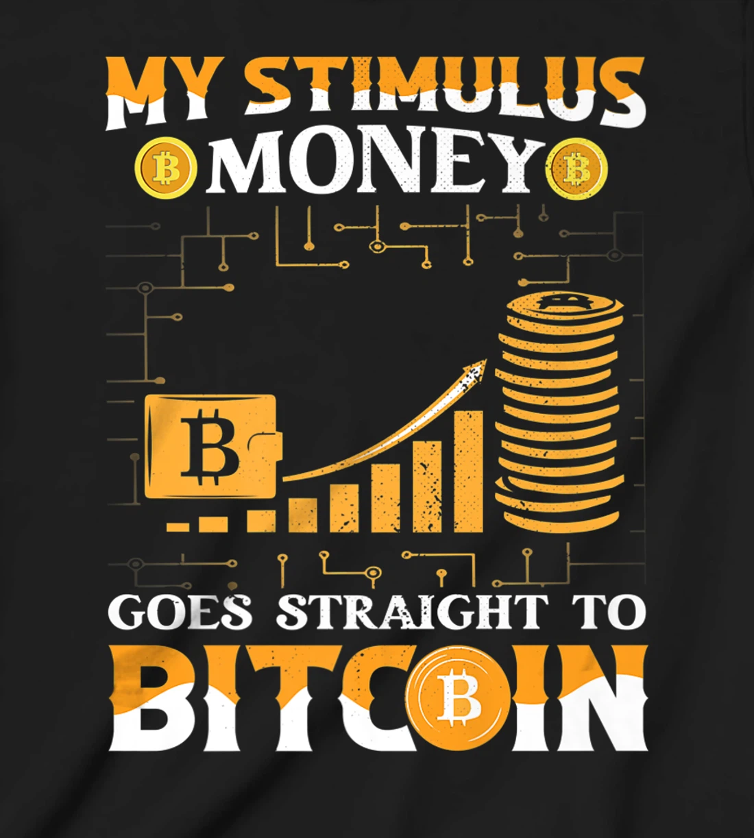 Stimulus Goes Straight To Bitcoin BTC Cryptocurrency T-Shirt, Kid T-Shirt and Women T-Shirt
