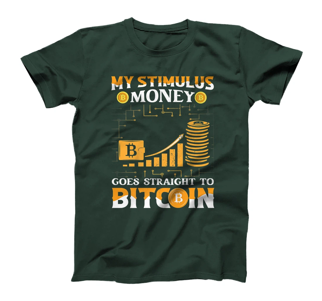 Stimulus Goes Straight To Bitcoin BTC Cryptocurrency T-Shirt, Kid T-Shirt and Women T-Shirt