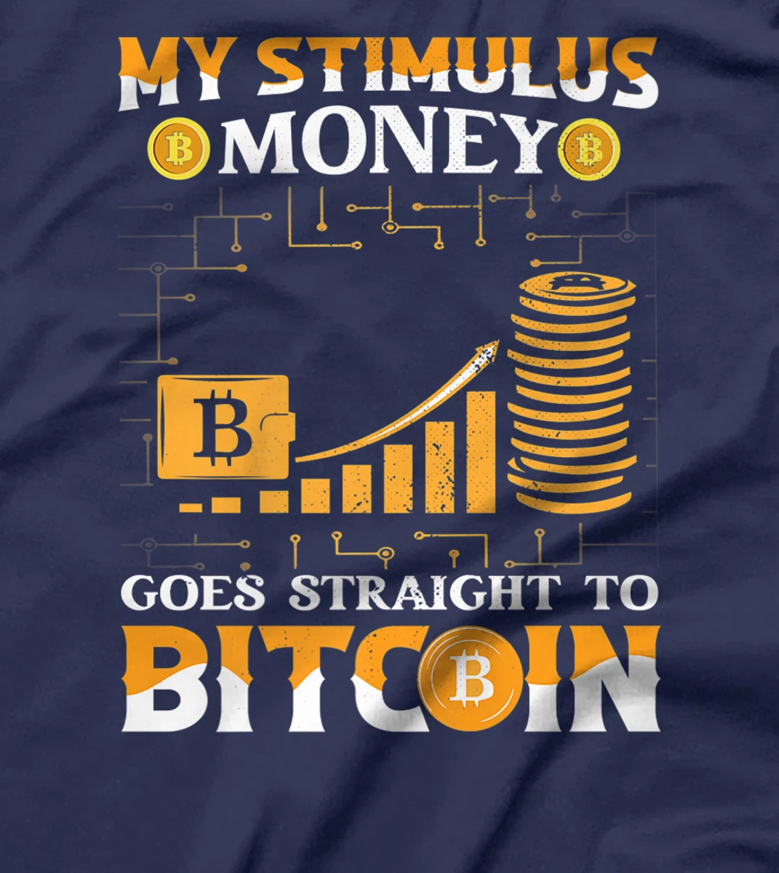Stimulus Goes Straight To Bitcoin BTC Cryptocurrency T-Shirt, Kid T-Shirt and Women T-Shirt