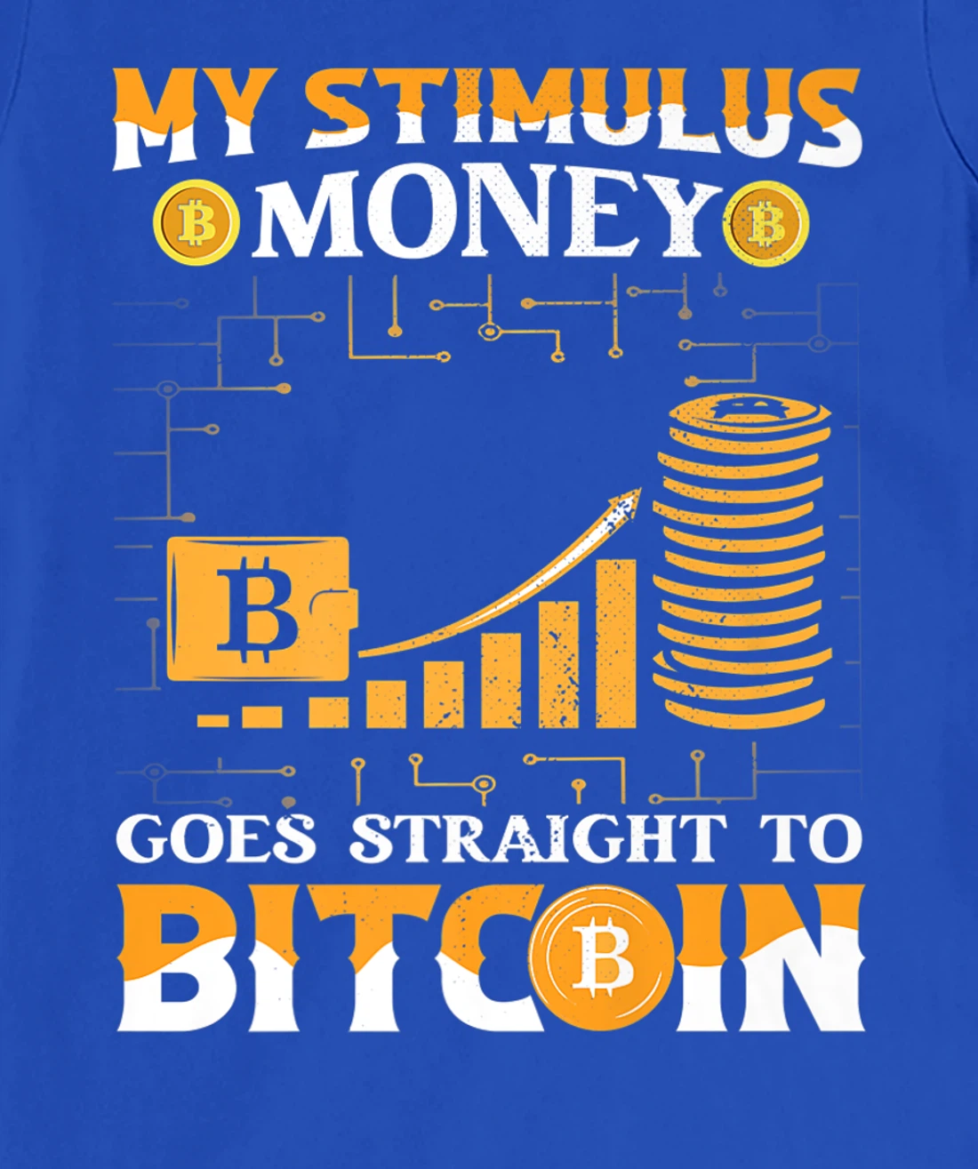 Stimulus Goes Straight To Bitcoin BTC Cryptocurrency T-Shirt, Kid T-Shirt and Women T-Shirt