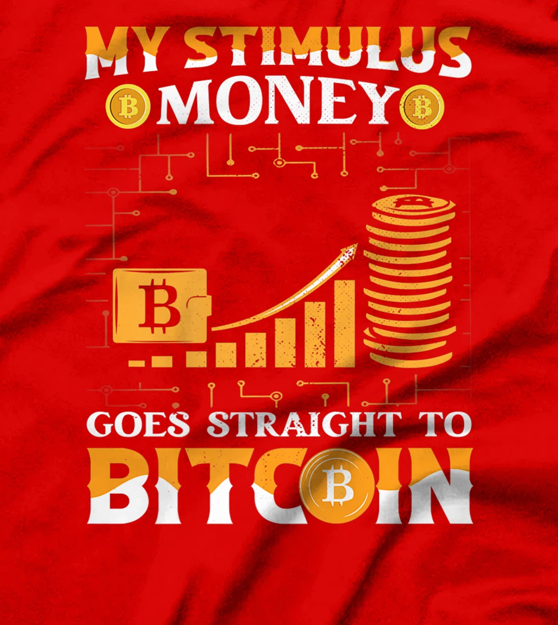 Stimulus Goes Straight To Bitcoin BTC Cryptocurrency T-Shirt, Kid T-Shirt and Women T-Shirt