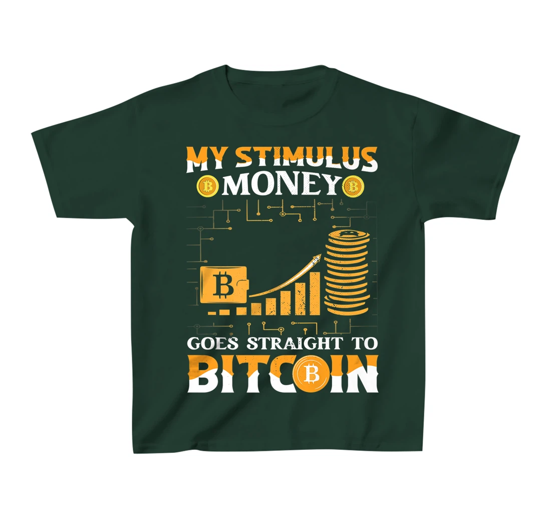 Stimulus Goes Straight To Bitcoin BTC Cryptocurrency T-Shirt, Kid T-Shirt and Women T-Shirt