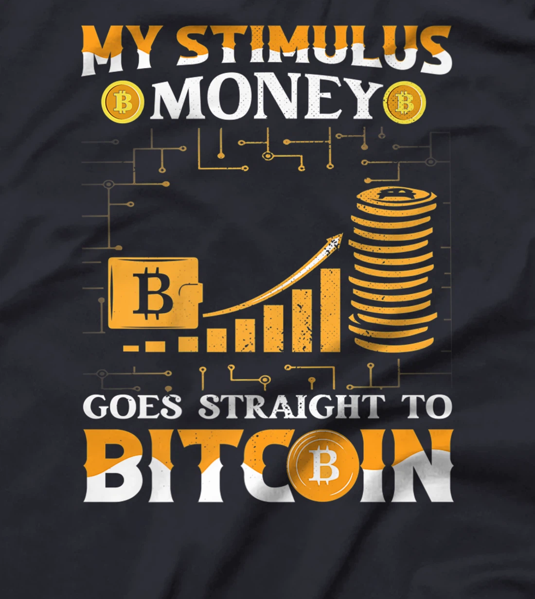 Stimulus Goes Straight To Bitcoin BTC Cryptocurrency T-Shirt, Kid T-Shirt and Women T-Shirt