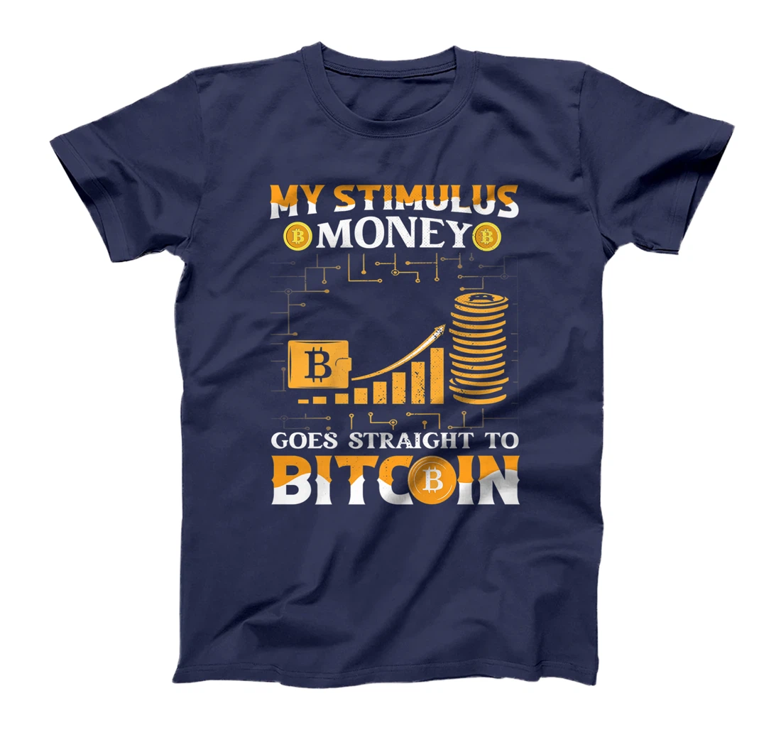 Stimulus Goes Straight To Bitcoin BTC Cryptocurrency T-Shirt, Kid T-Shirt and Women T-Shirt