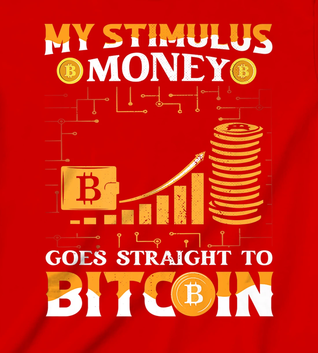 Stimulus Goes Straight To Bitcoin BTC Cryptocurrency T-Shirt, Kid T-Shirt and Women T-Shirt