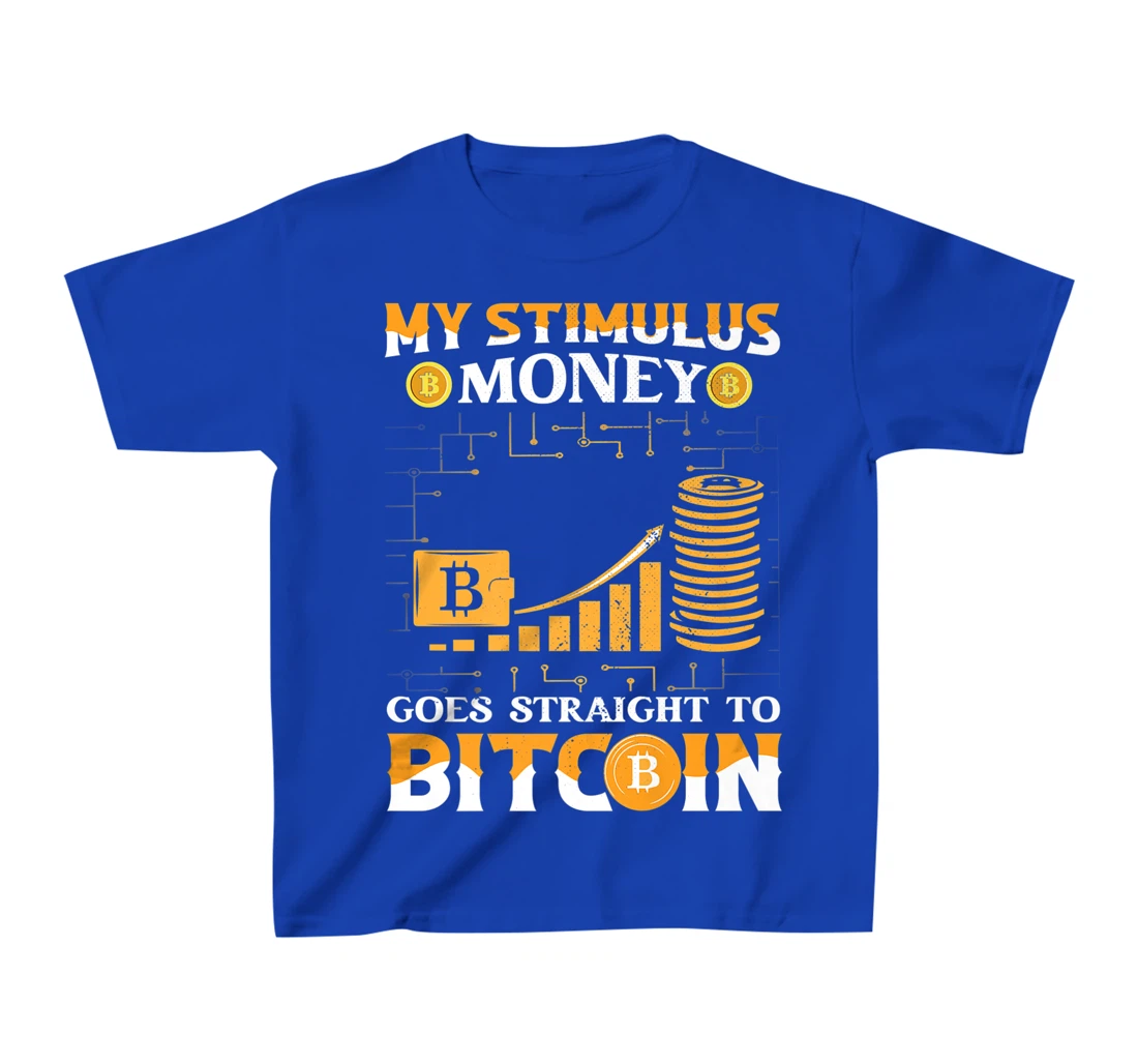 Stimulus Goes Straight To Bitcoin BTC Cryptocurrency T-Shirt, Kid T-Shirt and Women T-Shirt