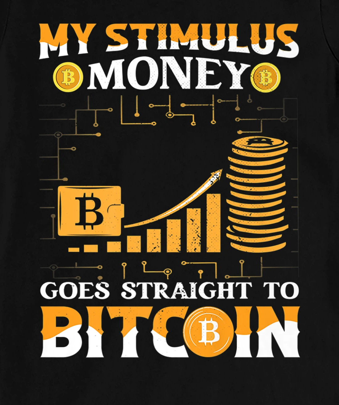 Stimulus Goes Straight To Bitcoin BTC Cryptocurrency T-Shirt, Kid T-Shirt and Women T-Shirt