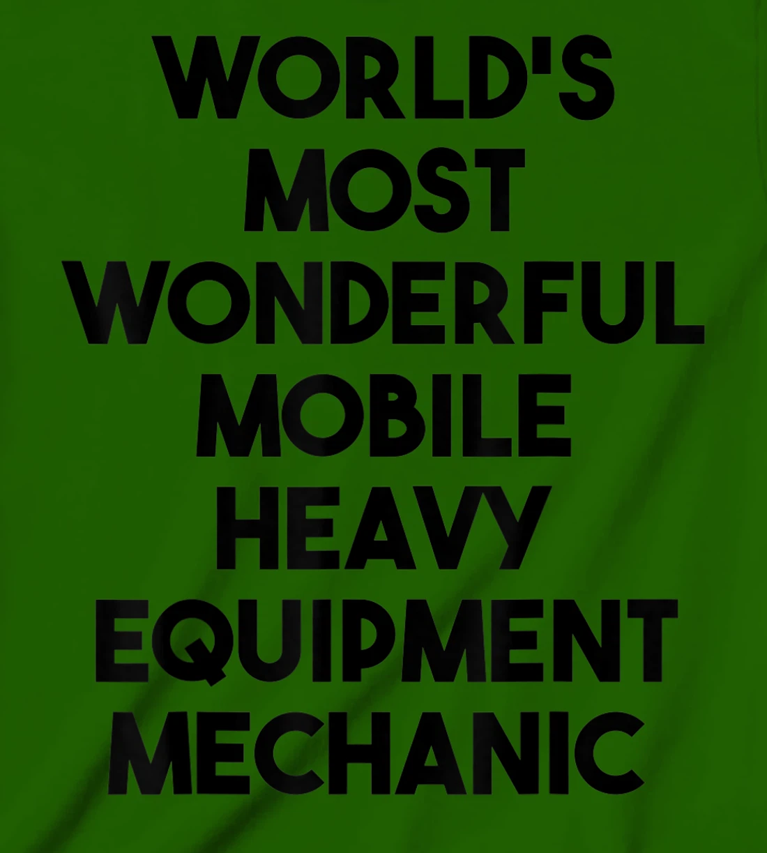 World's Most Wonderful Mobile Heavy Equipment Mechanic T-Shirt, Kid T-Shirt and Women T-Shirt