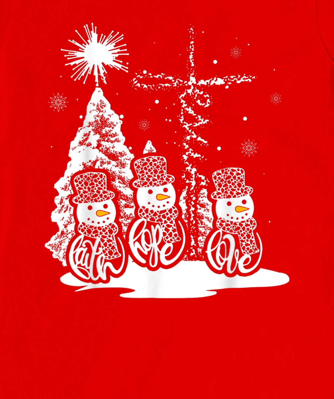Jesus Faith Hope Love Snowman Funny Xmas For Christian T-Shirt, Kid T-Shirt and Women T-Shirt