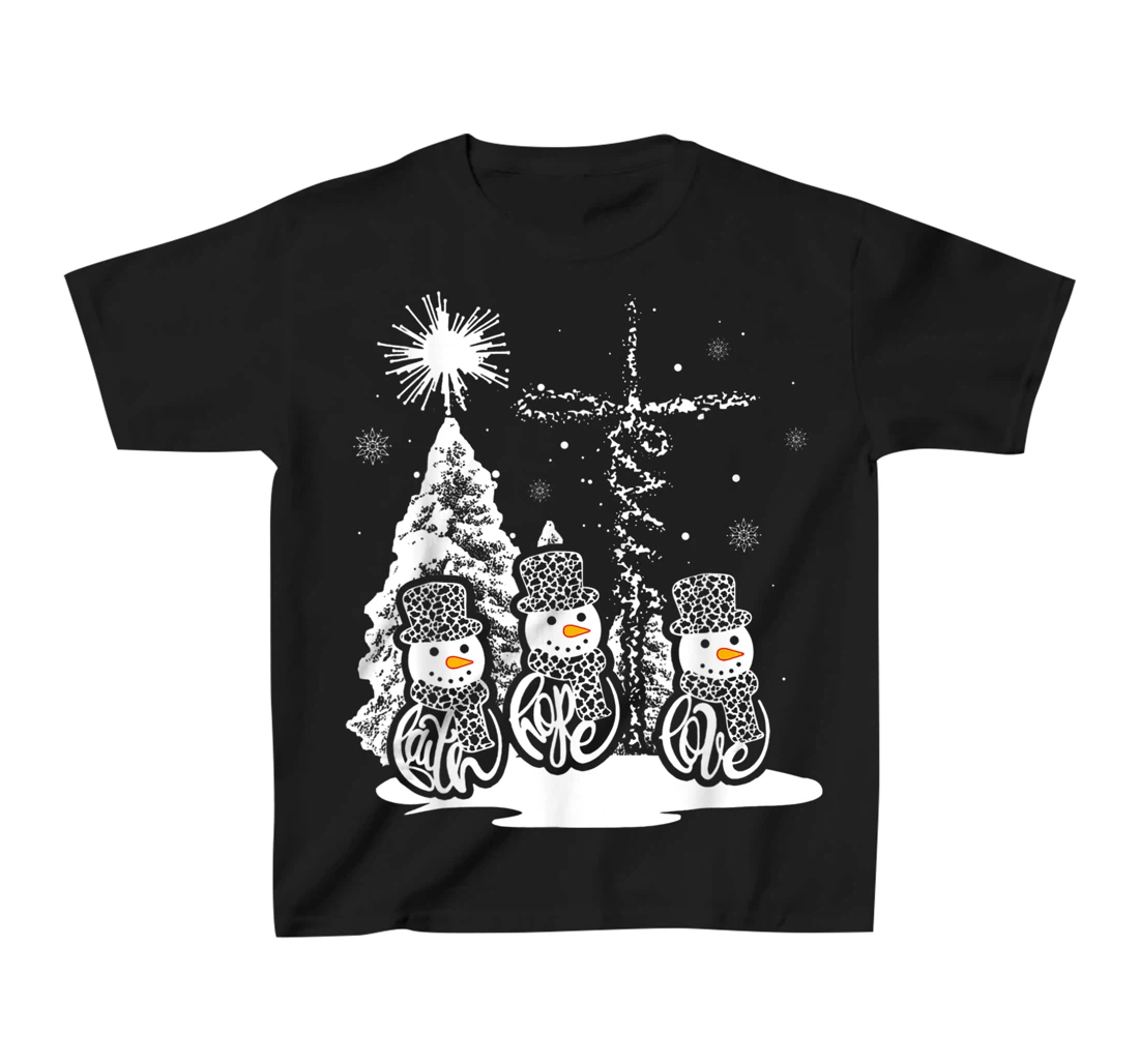 Jesus Faith Hope Love Snowman Funny Xmas For Christian T-Shirt, Kid T-Shirt and Women T-Shirt