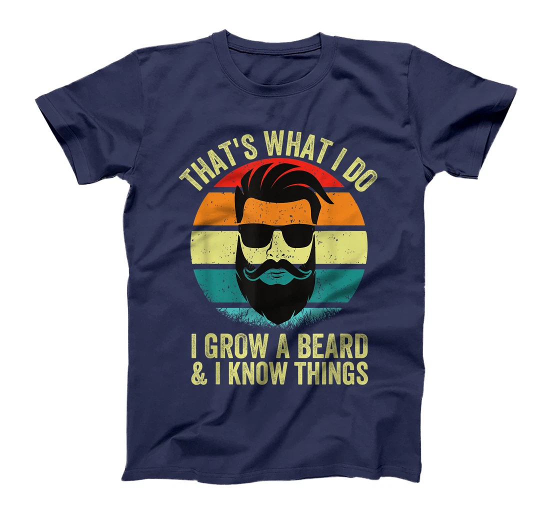 Thats What I Do I Grow A Beard And Know Things Funny Beard T-Shirt