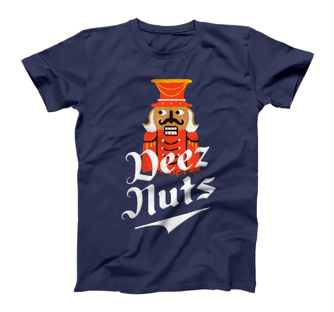 Deez Nuts Nutcracker Nut Shirt Men & Women Funny Xmas Pajama T-Shirt