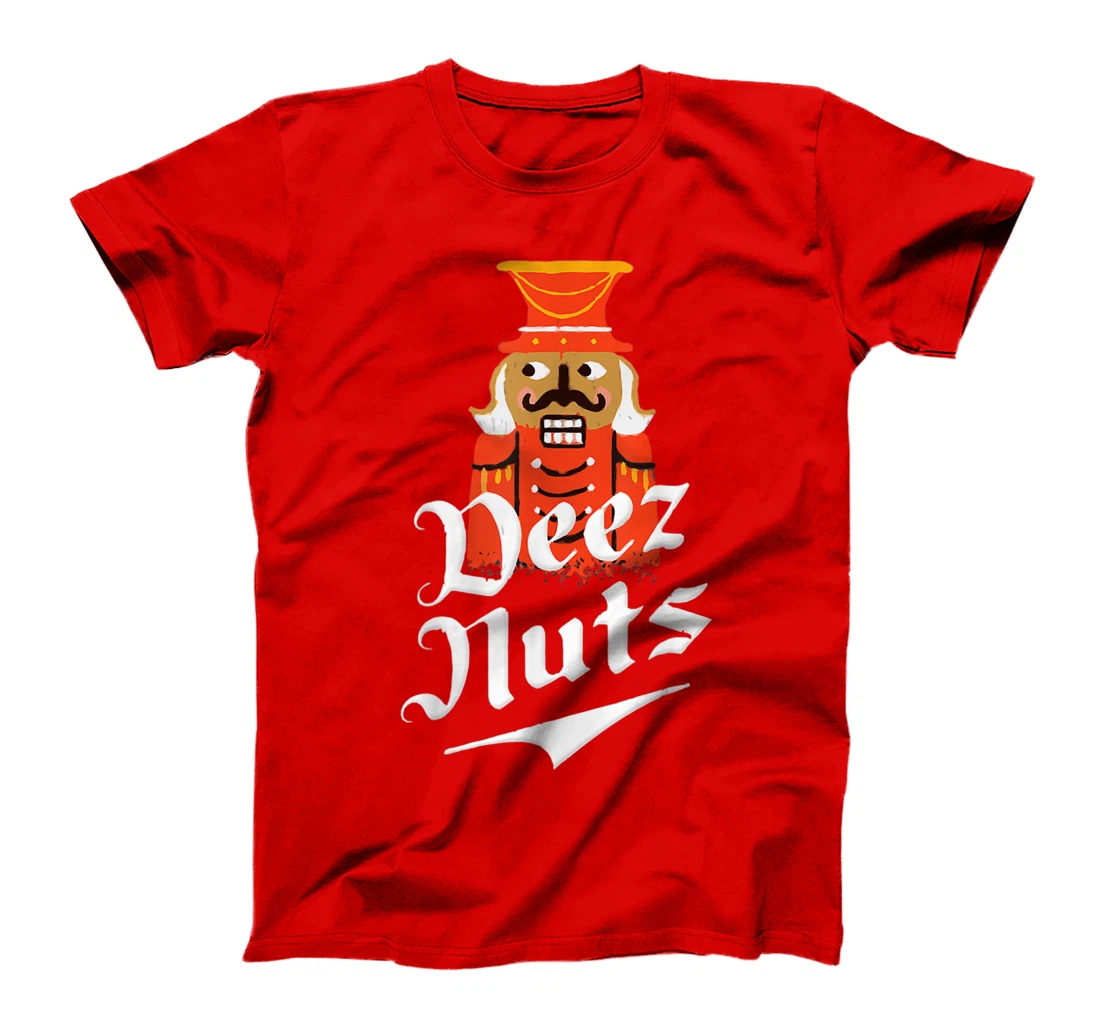 Deez Nuts Nutcracker Nut Shirt Men & Women Funny Xmas Pajama T-Shirt
