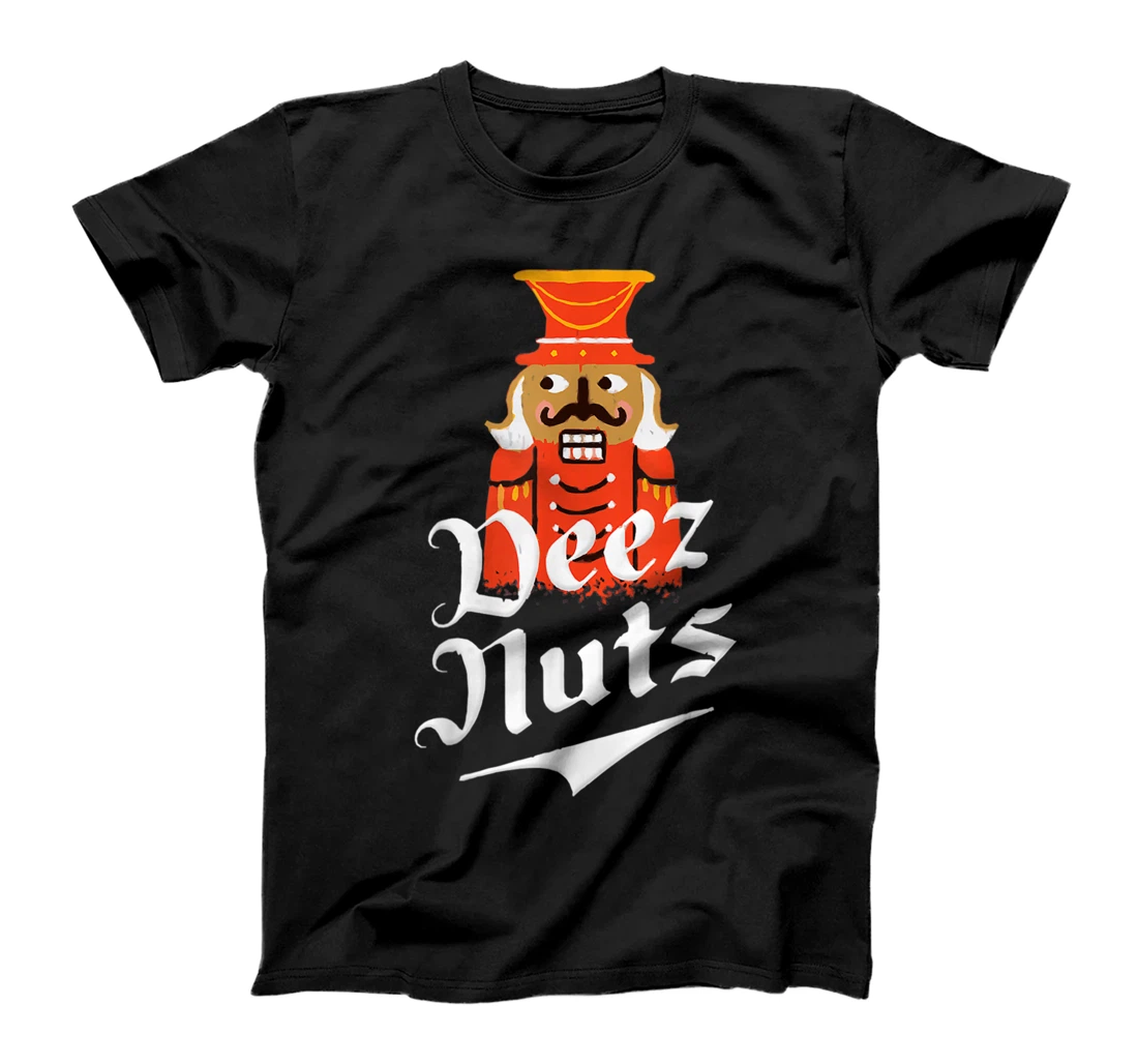 Deez Nuts Nutcracker Nut Shirt Men & Women Funny Xmas Pajama T-Shirt