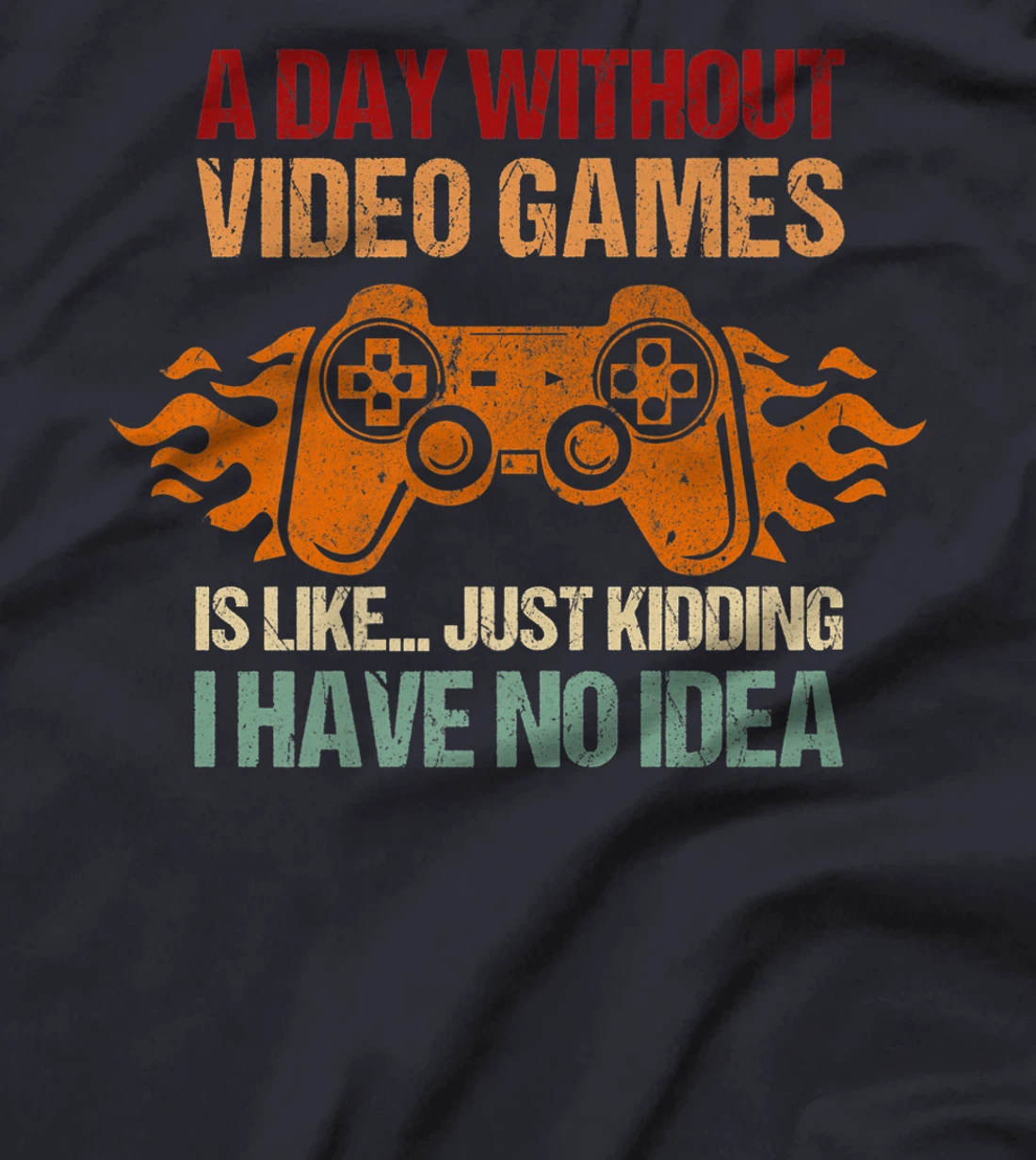 A Day Without Video Games Is Like Funny Gaming Gift Gamer T-Shirt, Women T-Shirt
