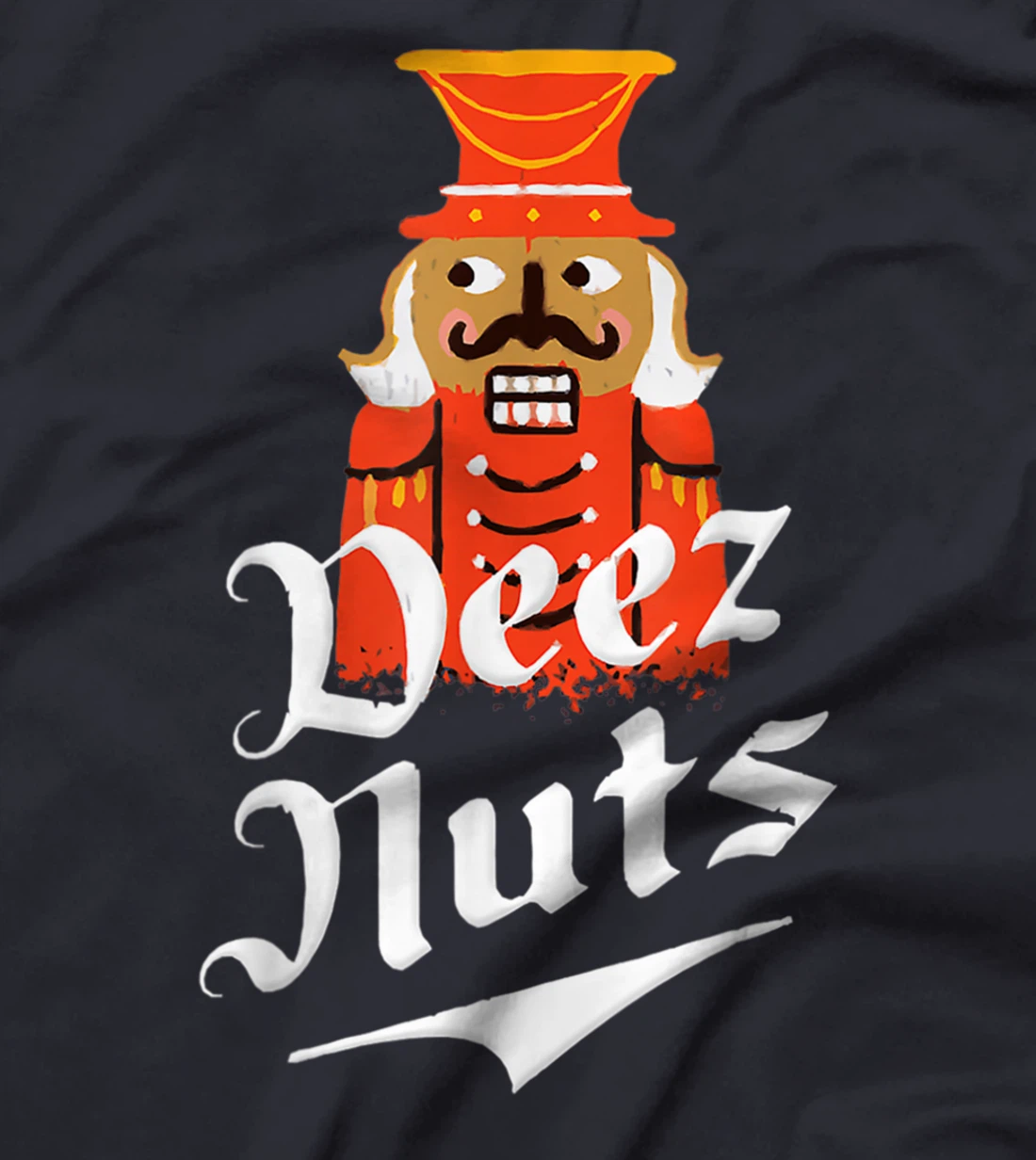 Deez Nuts Nutcracker Nut Shirt Men & Women Funny Xmas Pajama T-Shirt