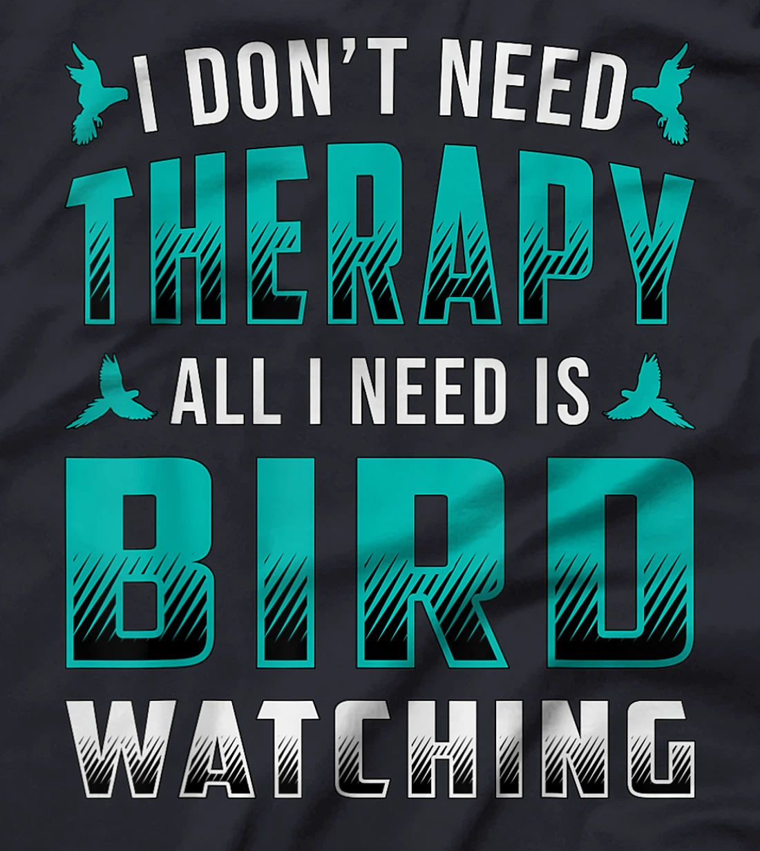 Bird Watching I Don't Need Therapy Birds Retro Bird Watcher T-Shirt, Women T-Shirt
