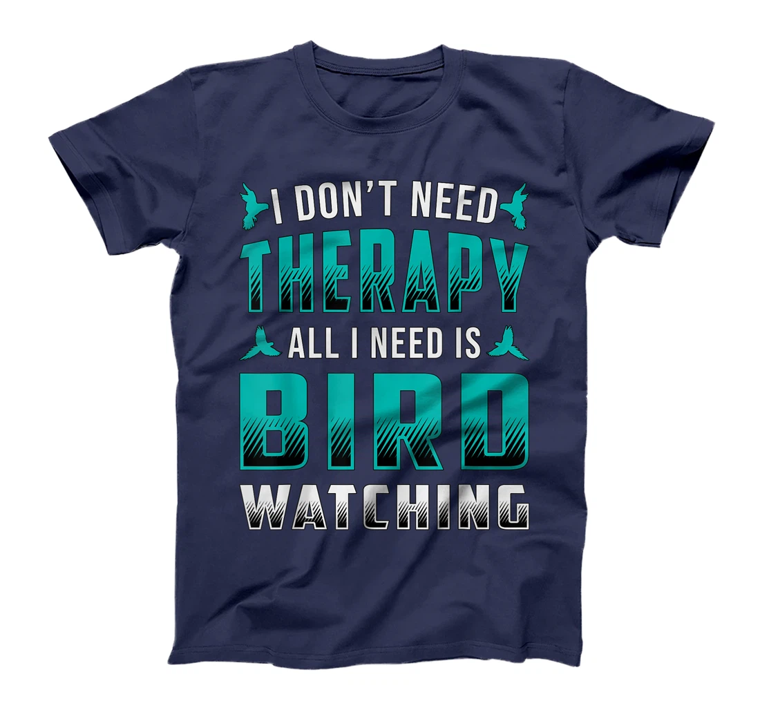 Bird Watching I Don't Need Therapy Birds Retro Bird Watcher T-Shirt, Women T-Shirt