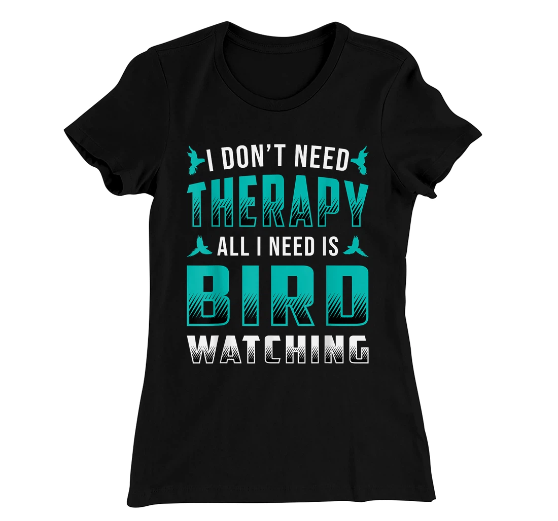 Bird Watching I Don't Need Therapy Birds Retro Bird Watcher T-Shirt, Women T-Shirt