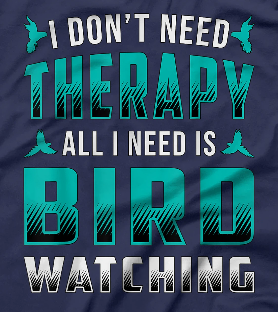 Bird Watching I Don't Need Therapy Birds Retro Bird Watcher T-Shirt, Women T-Shirt