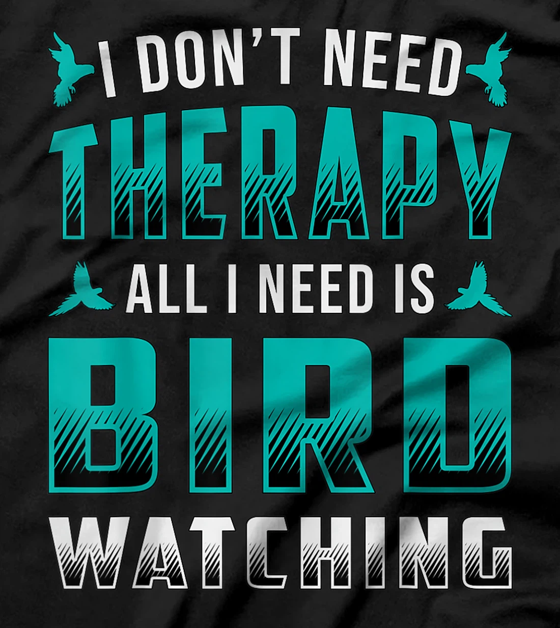 Bird Watching I Don't Need Therapy Birds Retro Bird Watcher T-Shirt, Women T-Shirt