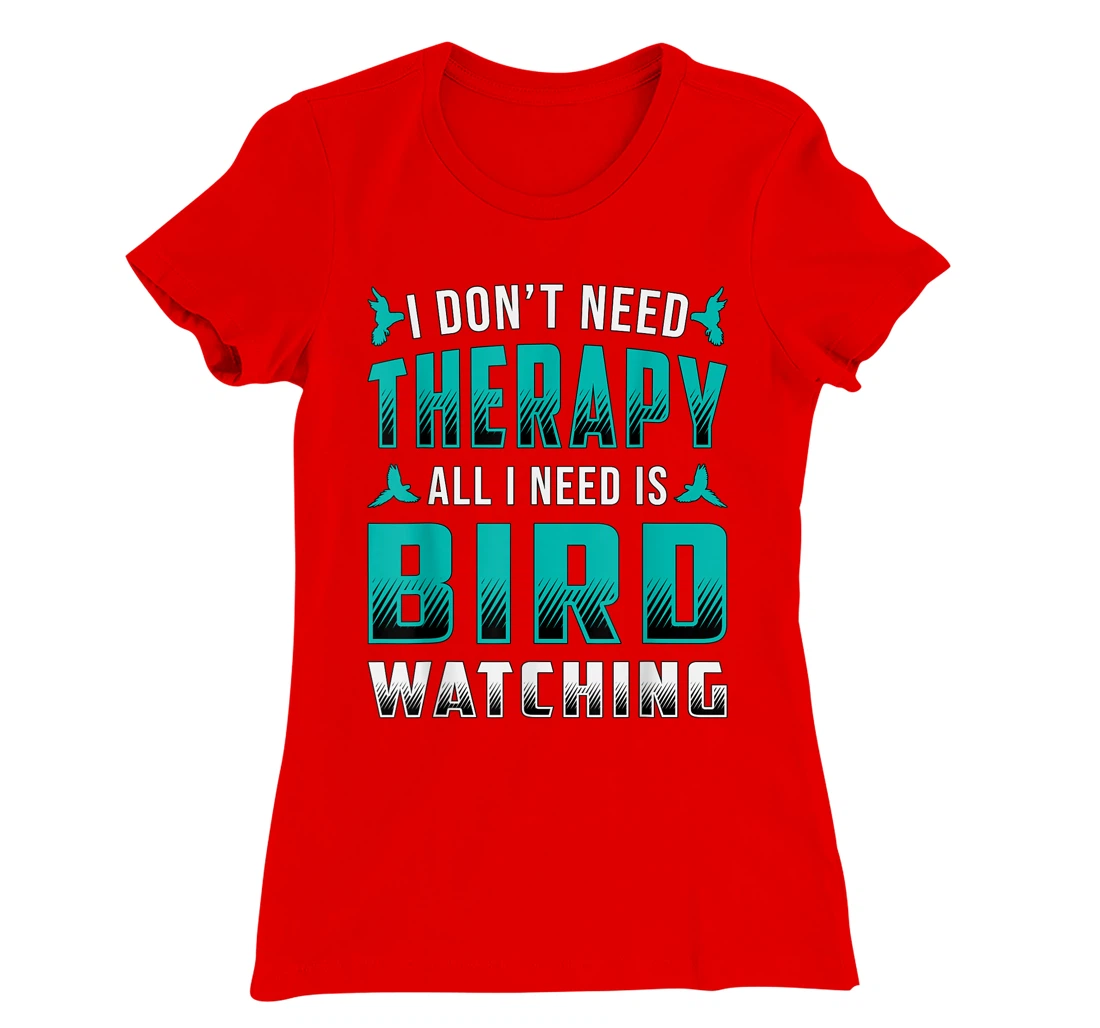 Bird Watching I Don't Need Therapy Birds Retro Bird Watcher T-Shirt, Women T-Shirt