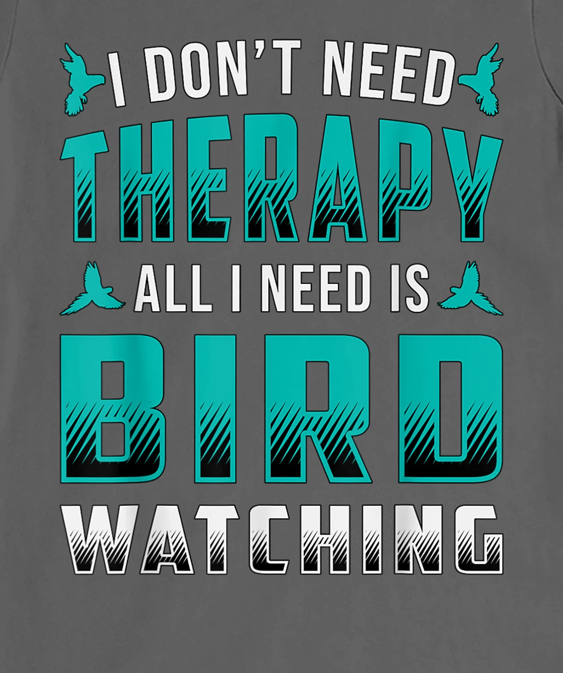 Bird Watching I Don't Need Therapy Birds Retro Bird Watcher T-Shirt, Women T-Shirt
