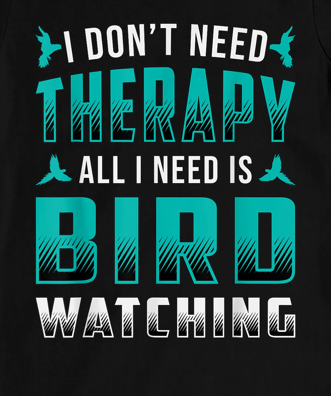 Bird Watching I Don't Need Therapy Birds Retro Bird Watcher T-Shirt, Women T-Shirt