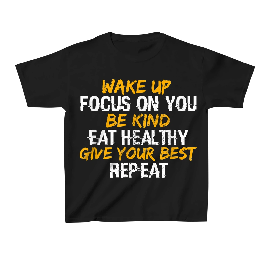 Wake Up Focus On You Cute Inspirational Motivational Quote T-Shirt, Kid T-Shirt and Women T-Shirt