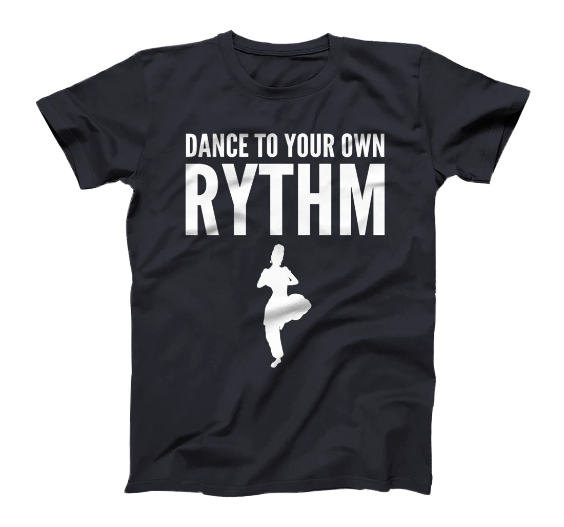 Dance own rhythm Dance Instructor or Coach T-Shirt
