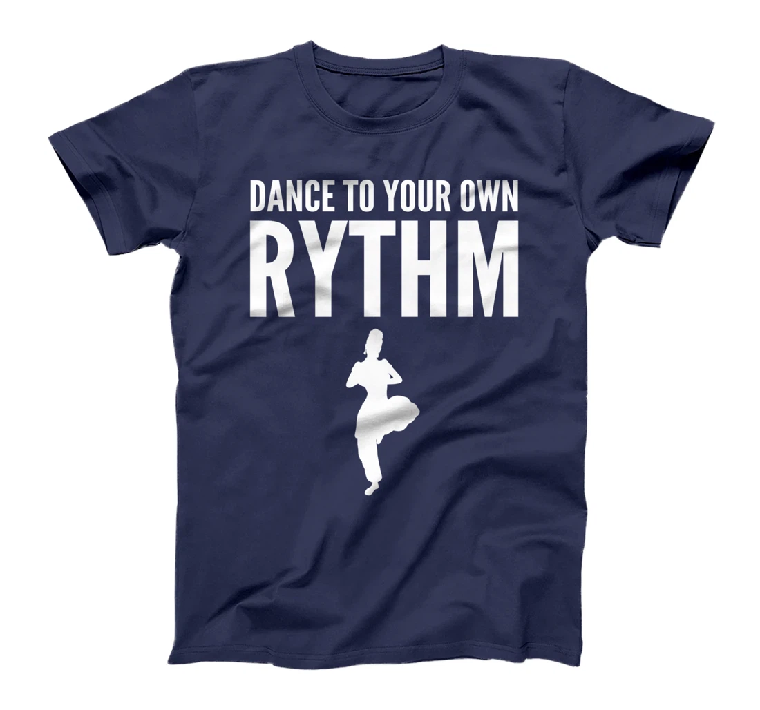 Dance own rhythm Dance Instructor or Coach T-Shirt